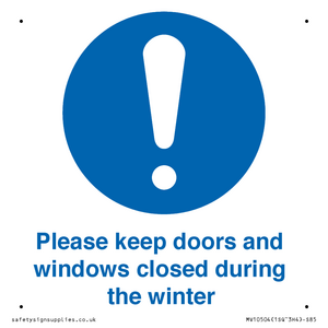 Please keep doors and windows closed during the winter